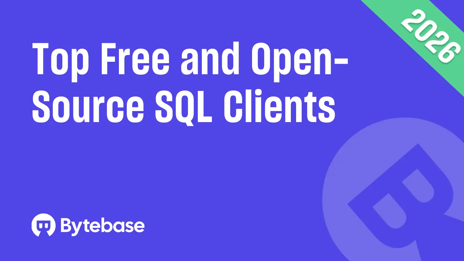 Top 7 Free, Open Source SQL Clients to Make Database Management Easier 2026
